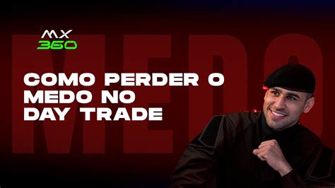 COMO PERDER O MEDO NO DAY TRADE MX TRADER YouTube