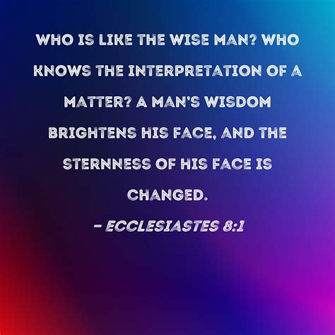 Ecclesiastes 8 1 Who Is Like The Wise Man Who Knows The Interpretation