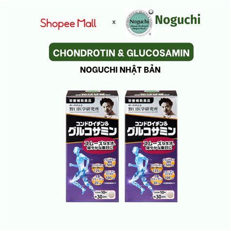 Combo 2 Hộp Viên Uống Bổ Xương Khớp Cao Cấp Glucosamine Và Chondroitin Noguchi Nhật Bản Hộp 300