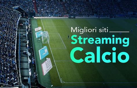 Migliori Siti Streaming Calcio 2024 Gratis Live Rorie Rochelle