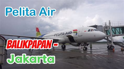 Pelita Air Buka Rute Balikpapan Jakarta YouTube