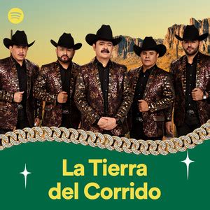 La Tierra Del Corrido Playlist By Spotify Spotify