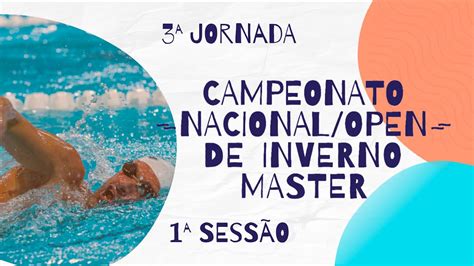 28 Janeiro 1ª Sessão Campeonato Nacional Master de Inverno Open