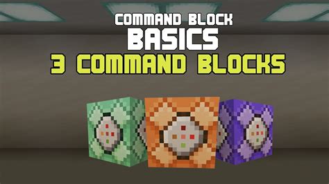 Command Blocks Basics The 3 Types Of Command Blocks Minecraft