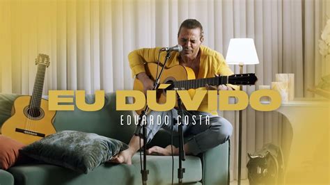 EU DÚVIDO Eduardo Costa 40tena YouTube