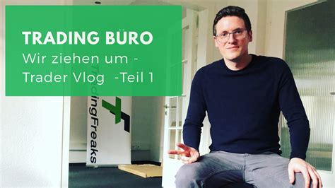 Neues Trading Büro Wir ziehen um Teil 1 TradingFreaks