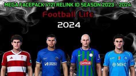 MEGA FACEPACK V121 RELINK ID SEASON 2023 2024 FOOTBALL LIFE 2024