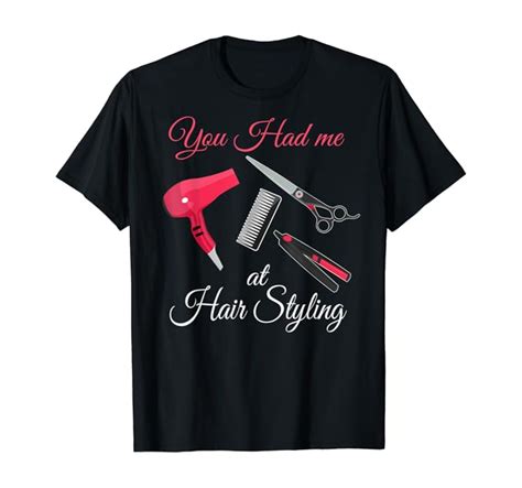 Hair Stylist Shirt Funny Love Hair Styling Hair Stylist