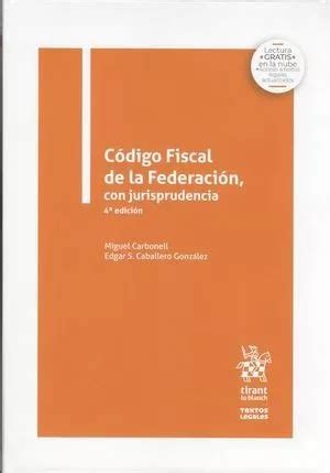 C Digo Fiscal De La Federaci N Con Jurisprudencia Ed Env O Gratis