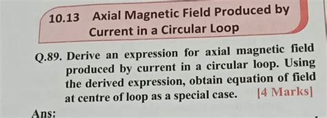 10 13 Axial Magnetic Field Produced By Current In A Circular Loop Q 89 D