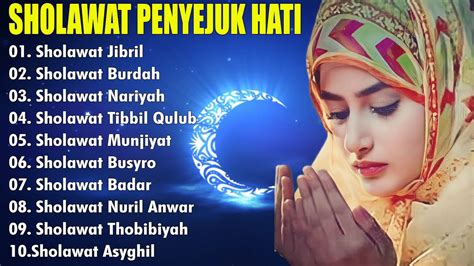 Sholawat Penyejuk Hati Sholawat Jibril Sholawat Burdah Sholawat