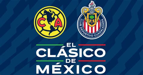 América Vs Chivas Dónde Ver El Clásico Nacional En Guadalajara