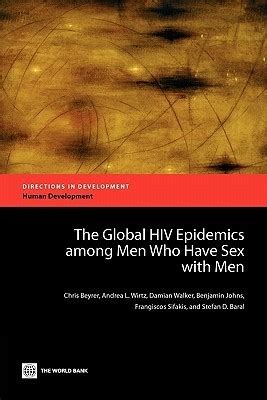 The Global HIV Epidemics Among Men Who Have Sex With Men MSM By Chris