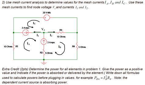 Solved Use Mesh Current Analysis To Determine Values For The