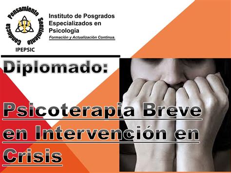 Diplomado En Psicoterapia En Intervención En Crisis Ipepsic