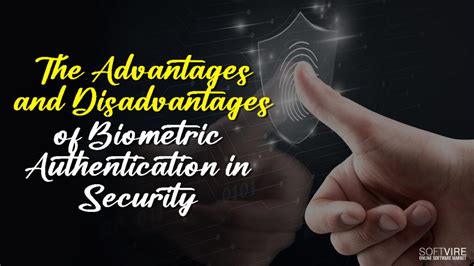 The Advantages And Disadvantages Of Biometric Authentication In Security