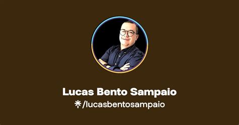 Lucas Bento Sampaio Twitter Instagram Facebook Tiktok Linktree