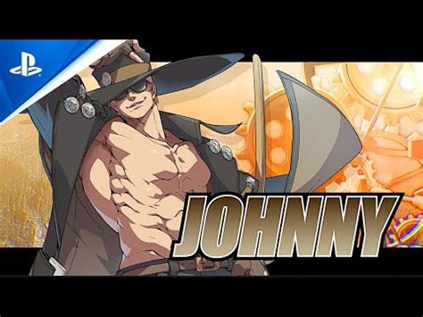 PlayStation Guilty Gear -Strive- - Johnny Announcement Trailer Ad