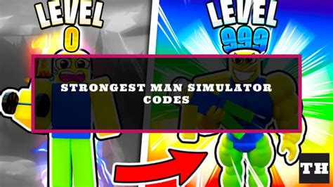 Strongest Man Simulator Codes Try Hard Guides