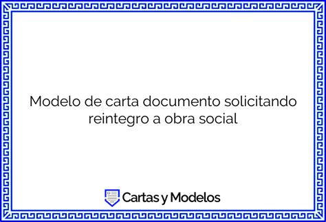 Modelo De Carta Documento Solicitando Reintegro A Obra Social