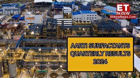 Aarti Surfactants Q Results Date And Time Quarterly Earnings