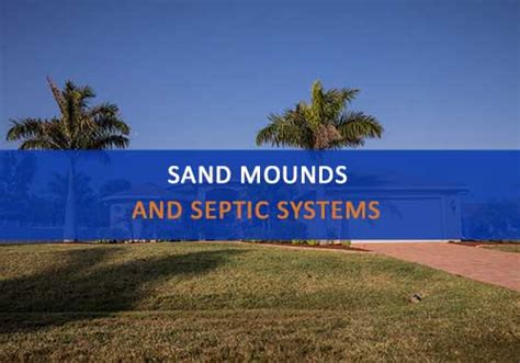 Sand Mounds And Septic Systems Advanced Septic Services