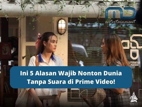 Ini 5 Alasan Wajib Nonton Dunia Tanpa Suara Di Prime Video