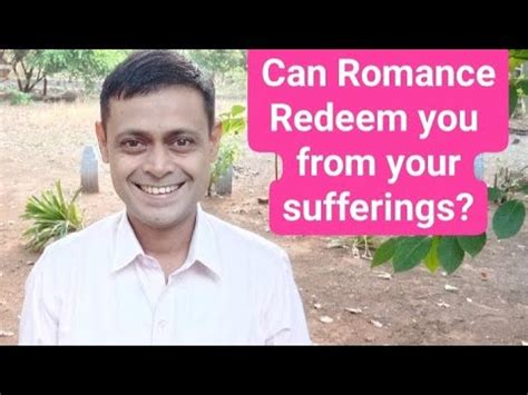 CAN ROMANCE REDEEM YOU FROM YOUR SUFFERINGS LIVING A VIRTUOUS LIFE