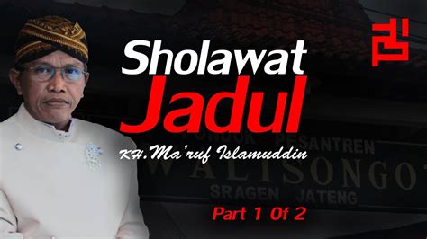 Sholawatan Terbaru Kh Ma Ruf Islamudin Full Album Part Of