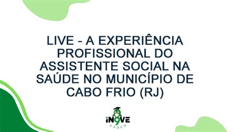 Live A Experi Ncia Profissional Do Assistente Social Na Sa De No