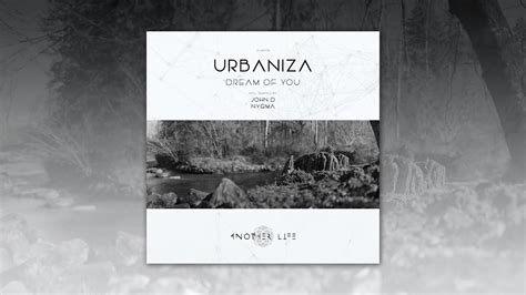 Urbaniza Dream Of You Original Mix Another Life Music YouTube