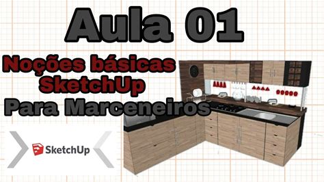 Noções básicas sketchup Aula 01 moveis planejados YouTube