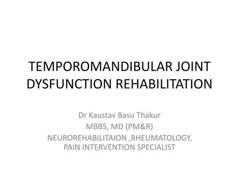 Rehabilitation Of Temperomandibular Joint Dysfunction Disorders Ppt