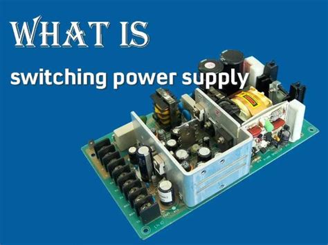 Switching power supply - the most feasible technique of electricity ...