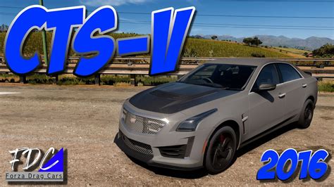 Hp Caddy Cts V Drag Car Forza Horizon Fh Youtube