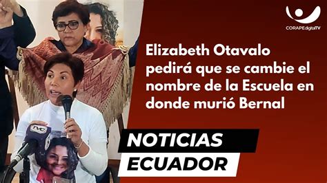 Elizabeth Otavalo Pedir Que Se Cambie El Nombre De La Escuela En Donde