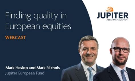 Webcast Finding Quality In European Equities Jupiter Asset Management