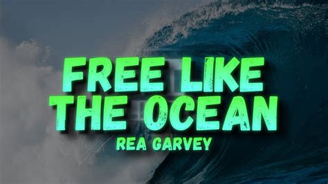 Rea Garvey Free Like The Ocean Lyrics Youtube