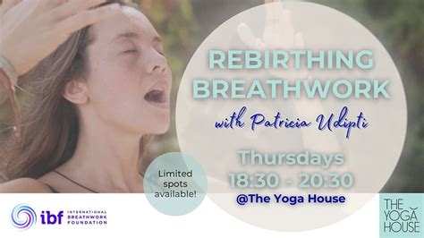 REBIRTHING BREATHWORK The Yoga House With Patricia Udipti Koh