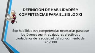 Habilidades Y Competencias Del Siglo Xxi Para Los 1 PPT