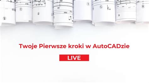 Twoje Pierwsze Kroki W AutoCADzie Szkolenie LIVE YouTube