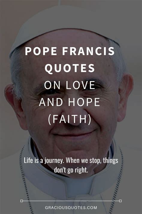 Pope Francis Quotes On Love And Hope Faith Pope Francis Quotes