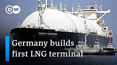 Germany Begins Constructing Its First Liquified Natural Gas Lng