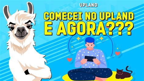 Comecei No Upland E Agora Veja Nesse Tutorial Como Dar Os Primeiros