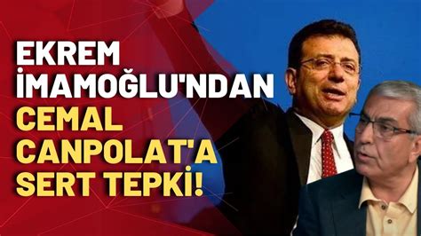 Ekrem İmamoğlu ndan Cemal Canpolat a sert tepki Yalanlarında