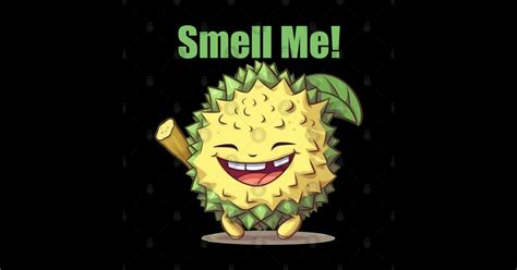 Durian Meme, "Smell Me!" - Durian Lovers - Sticker | TeePublic