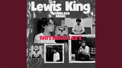 Nothing Left Feat Lewis King YouTube