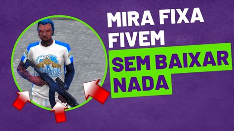 Como Colocar Mira Fixa No Fivem Em Minutos Youtube