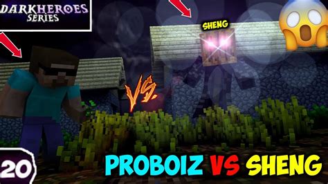 Proboiz Vs Sheng Dark Heroes Episode Youtube