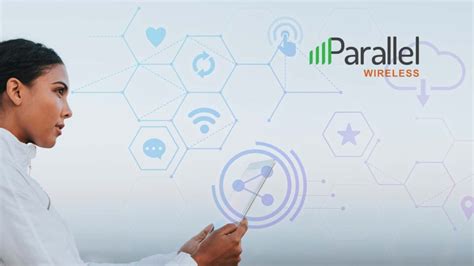 Parallel Wireless Brings Largest Ecosystem Of Leading Edge Open RAN